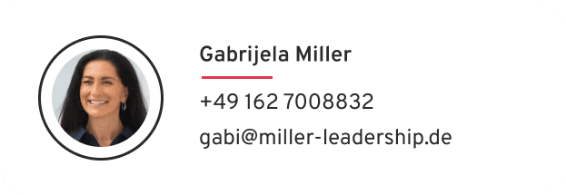 Porträt von Gabriela Miller. Mobil: 0162 7008832. E-Mail: gabi@miller-leadership.de